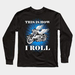 This Is How I Roll - Blue Long Sleeve T-Shirt